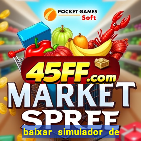 baixar simulador de supermercado dinheiro infinito